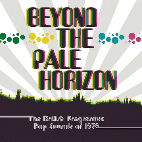 Beyond The Pale Horizon: The British Progressive Pop Sounds Of 1972 Various Artists