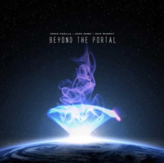 Beyond The Portal Craig Padilla & Zero Ohms & Skip Murphy