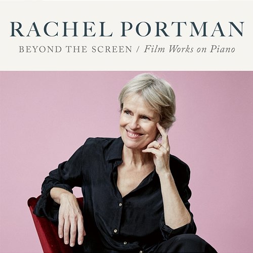 Beyond the Screen - Film Works on Piano Rachel Portman