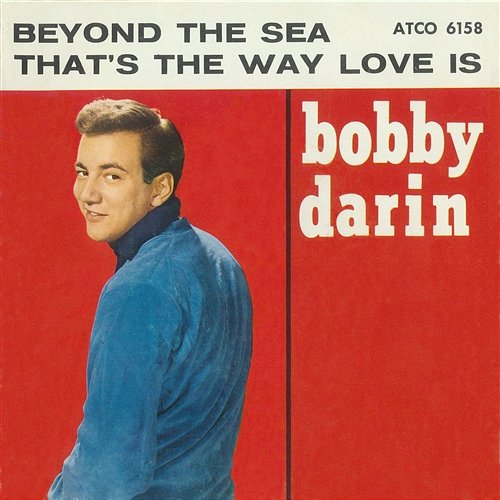 Beyond The Sea / That's The Way Love Is [Digital 45] Bobby Darin