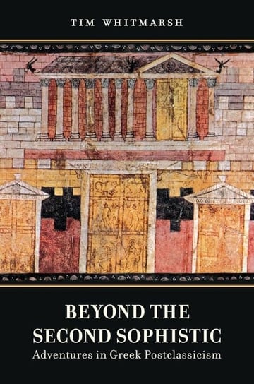 Beyond The Second Sophistic Tim Whitmarsh