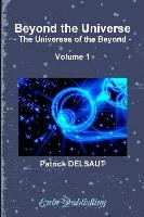 Beyond the Universe. Volume 1 (Black and White) Patrick DELSAUT