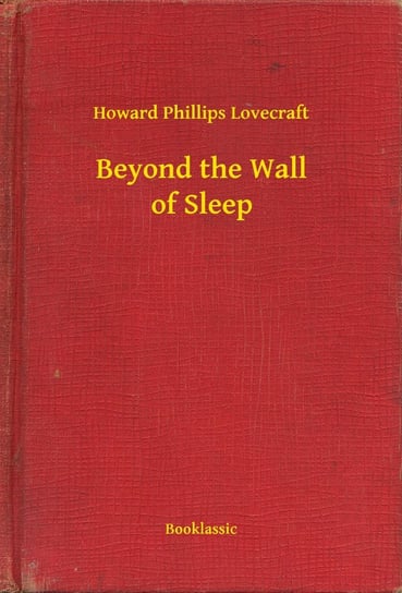 Beyond the Wall of Sleep Lovecraft Howard Phillips