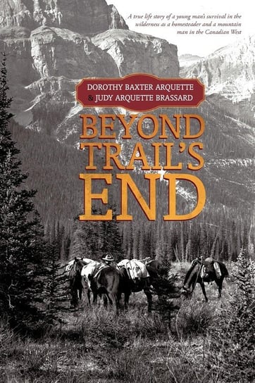 Beyond Trail's End Arquette Dorothy Baxter