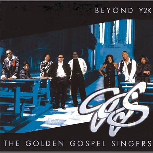 Beyond Y2K The Golden Gospel Singers