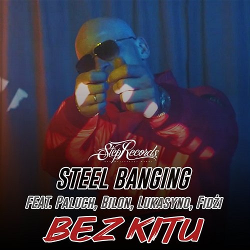 Bez kitu Steel Banging feat. Paluch, Bilon, Lukasyno, Fidżi