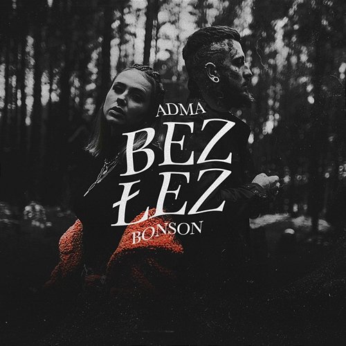 Bez Łez AdMa feat. Bonson