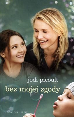 Bez mojej zgody Picoult Jodi