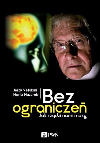 Bez ograniczeń. Jak rządzi nami mózg - audiobook Mazurek Maria, Vetulani Jerzy