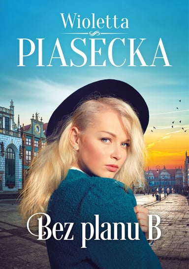 Bez planu B Piasecka Wioletta