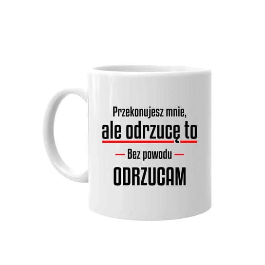 Bez powodu odrzucam - kubek na prezent Koszulkowy