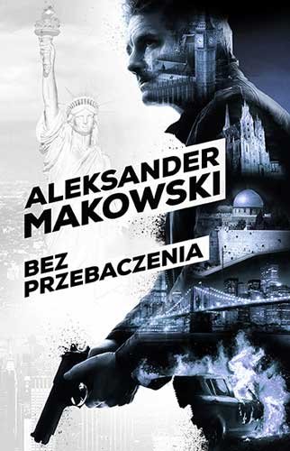 Bez przebaczenia. Szpiedzy. Tom 1 Makowski Aleksander