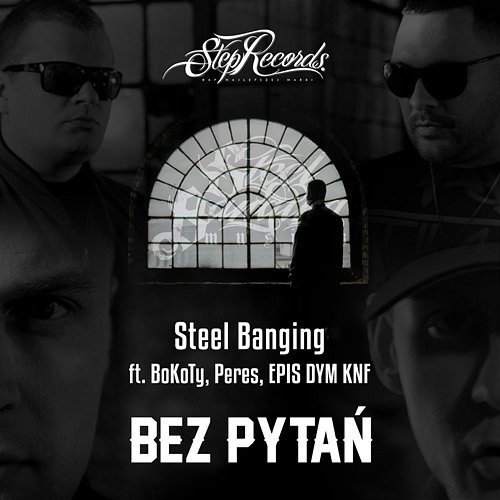 Bez pytań Steel Banging feat. BoKoTy, Peres, Epis Dym KNF