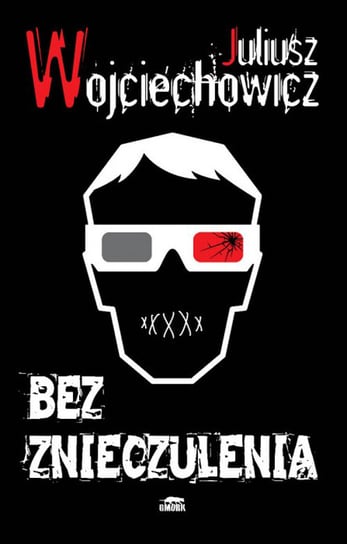Bez znieczulenia Wojciechowicz Juliusz