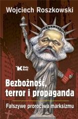 Bezbożność, terror i propaganda Wojciech Roszkowski