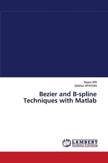 Bezier and B-spline Techniques with Matlab Ari Niyazi
