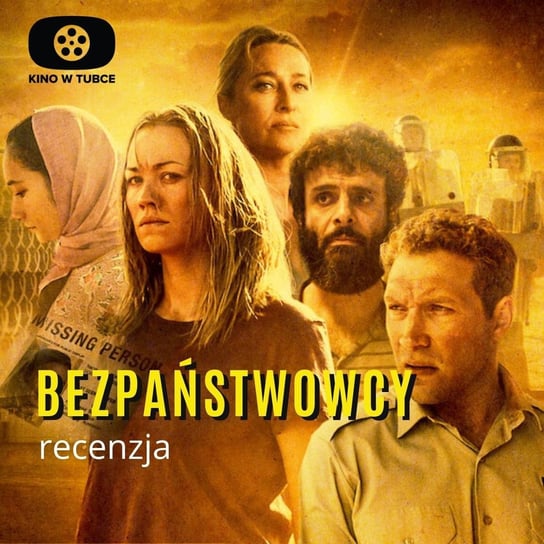 BEZPAŃSTWOWCY - Stateless - recenzja Kino w tubce - Recenzje seriali - podcast - audiobook Marciniak Marcin, Libera Michał