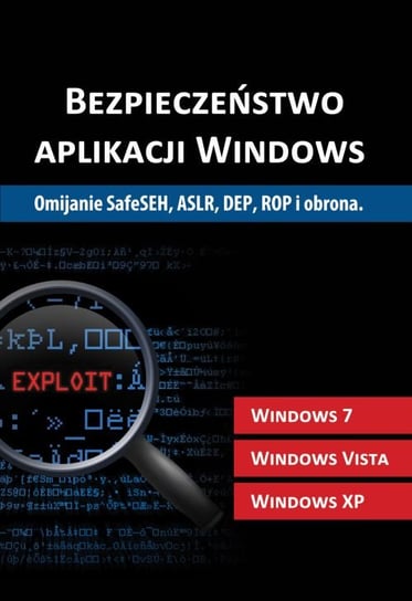 Bezpieczeństwo aplikacji Windows Opracowanie zbiorowe