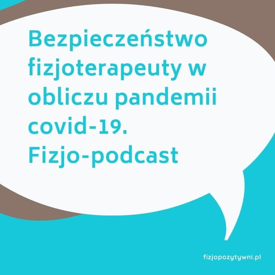 Bezpieczeństwo fizjoterapeuty w obliczu pandemii covid-19  - Fizjopozytywnie o zdrowiu - podcast Tokarska Joanna