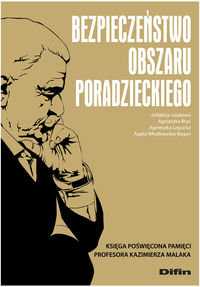 Bezpieczeństwo obszaru poradzieckiego. Księga poświęcona pamięci Profesora Kazimierza Malaka Opracowanie zbiorowe
