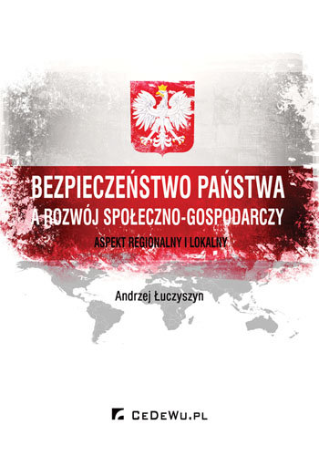 Bezpieczeństwo państwa a rozwój społeczno-gospodarczy Łuczyszyn Andrzej