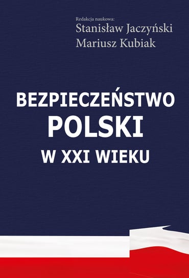 Bezpieczeństwo Polski w XXI wieku Opracowanie zbiorowe