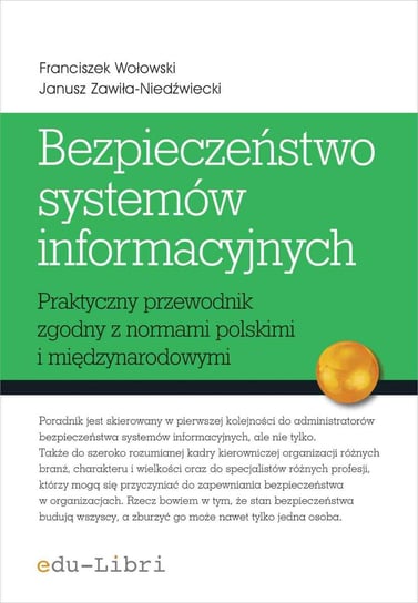 Bezpieczeństwo systemów informacyjnych Wołowski Franciszek, Zawiła-Niedźwiecki Janusz