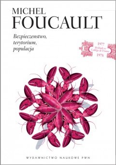 Bezpieczeństwo, terytorium, populacja Foucault Michel