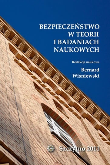 Bezpieczeństwo w teorii i badaniach naukowych Wiśniewski Bernard