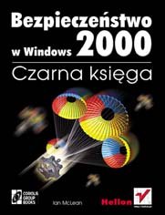 Bezpieczeństwo w Windows 2000. Czarna księga McLean Ian