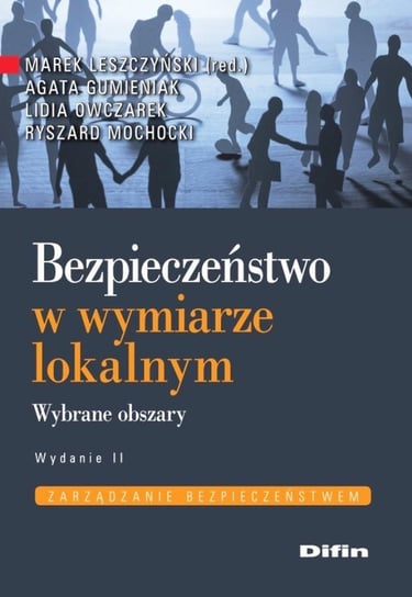 Bezpieczeństwo w wymiarze lokalnym Opracowanie zbiorowe