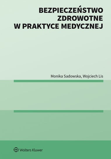 Bezpieczeństwo zdrowotne w praktyce medycznej Lis Wojciech