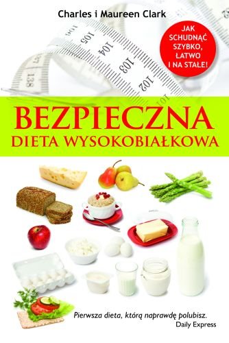 Bezpieczna dieta wysokobiałkowa Clark Charles, Clark Maureen