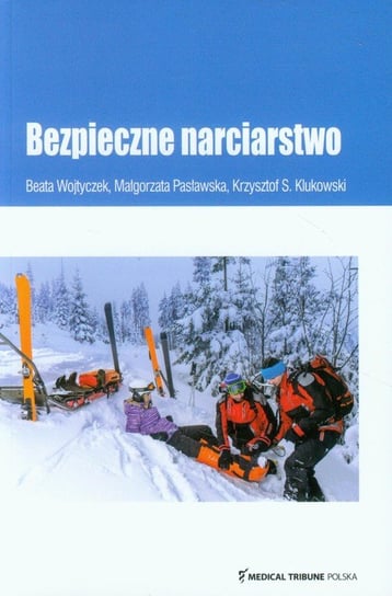 Bezpieczne narciarstwo Klukowski Krzysztof S., Wojtyczek Beata, Pasławska Małgorzata