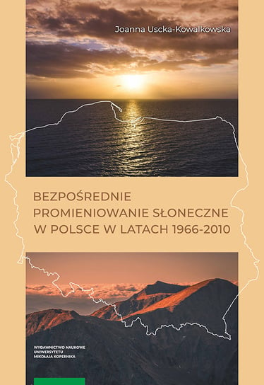 Bezpośrednie promieniowanie słoneczne w Polsce w latach 1966-2010 Uscka-Kowalkowska Joanna