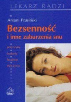 Bezsenność i inne zaburzenia snu Prusiński Antoni