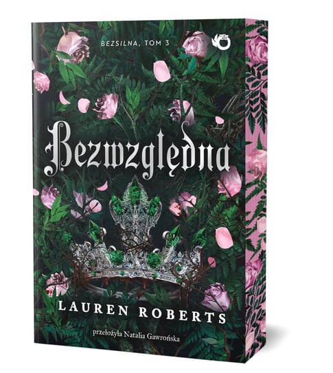Bezwzględna. Bezsilna. Tom 3 Lauren Roberts