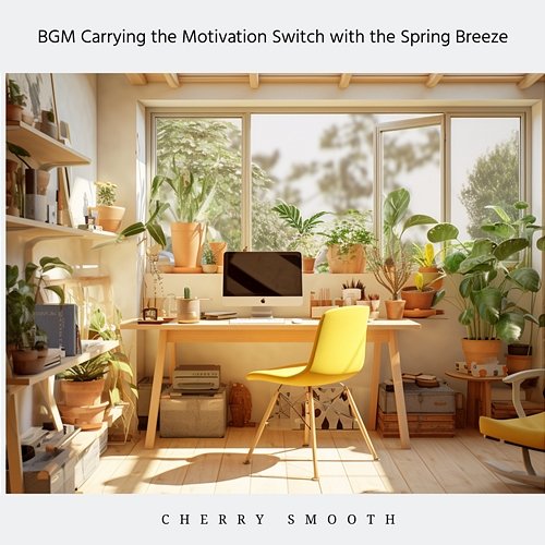Bgm Carrying the Motivation Switch with the Spring Breeze Cherry Smooth
