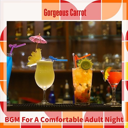 Bgm for a Comfortable Adult Night Gorgeous Carrot