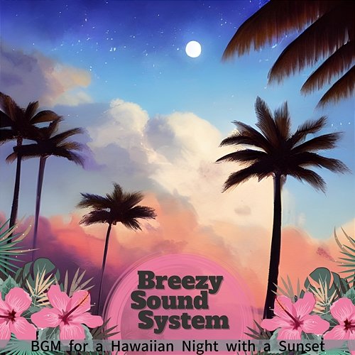 Bgm for a Hawaiian Night with a Sunset Breezy Sound System