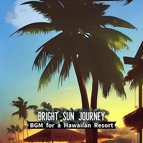 Bgm for a Hawaiian Resort Bright Sun Journey