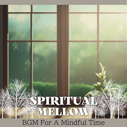 Bgm for a Mindful Time Spiritual Mellow