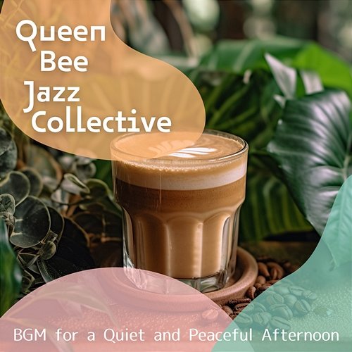 Bgm for a Quiet and Peaceful Afternoon Queen Bee Jazz Collective