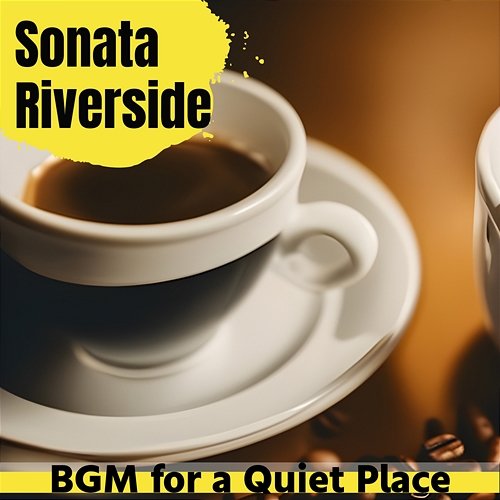 Bgm for a Quiet Place Sonata Riverside