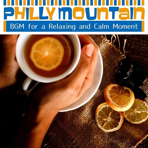 Bgm for a Relaxing and Calm Moment Philly Mountain
