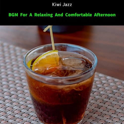 Bgm for a Relaxing and Comfortable Afternoon Kiwi Jazz
