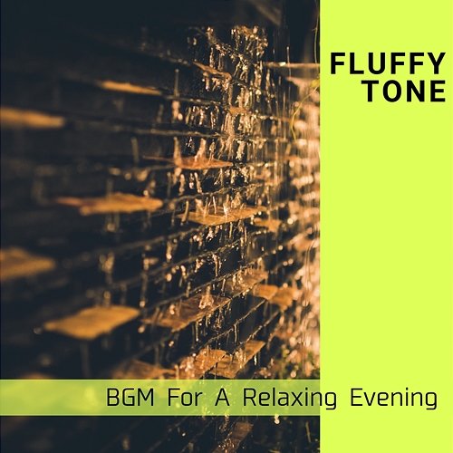Bgm for a Relaxing Evening Fluffy Tone