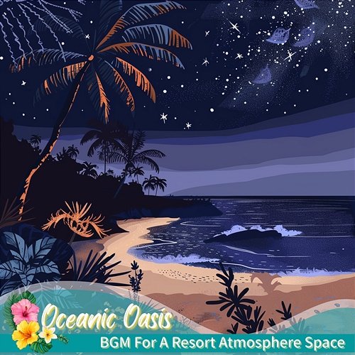 Bgm for a Resort Atmosphere Space Oceanic Oasis