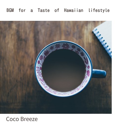 Bgm for a Taste of Hawaiian Lifestyle Coco Breeze
