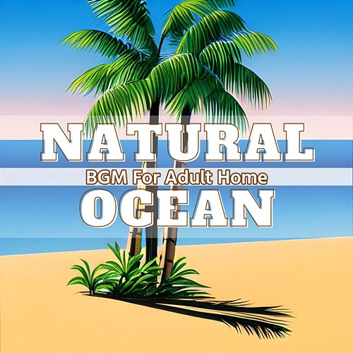 Bgm for Adult Home Natural Ocean